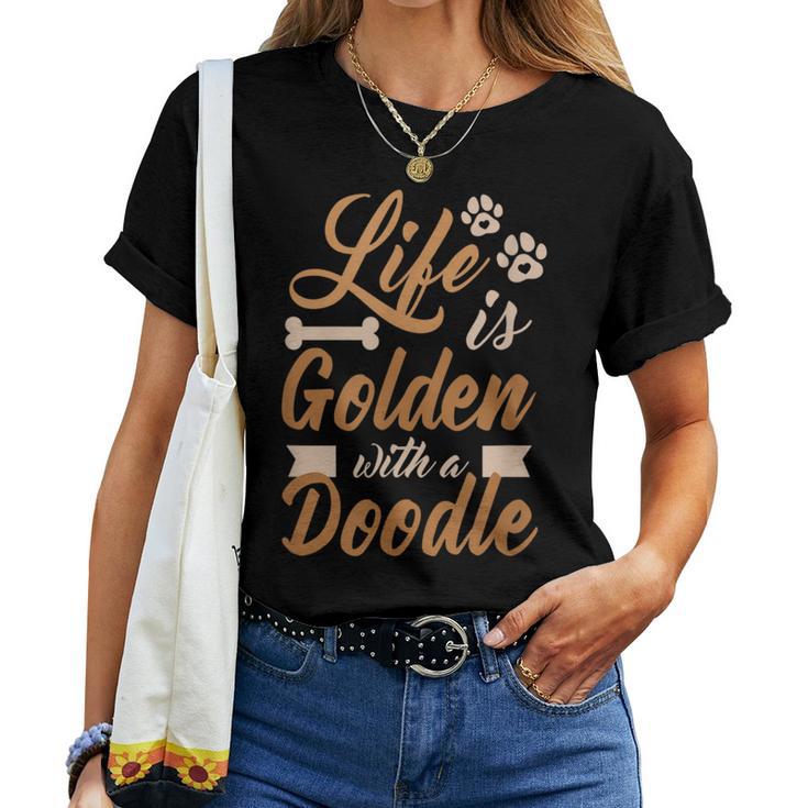 Life Is Golden With Doodle Mom Dog Goldendoodle Women T-shirt