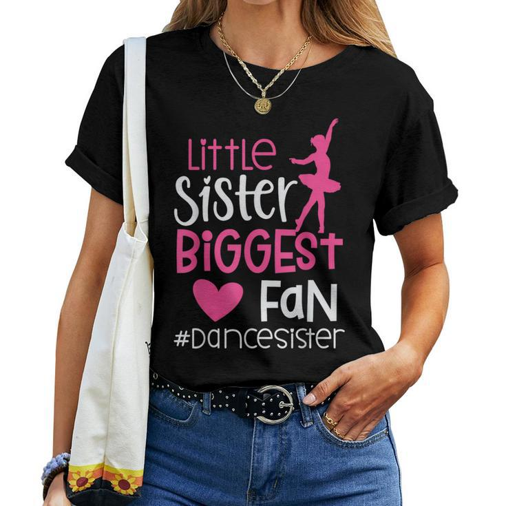 Little Sister Biggest Fan Dance Sister Of A Dancer Dancing Women T-shirt