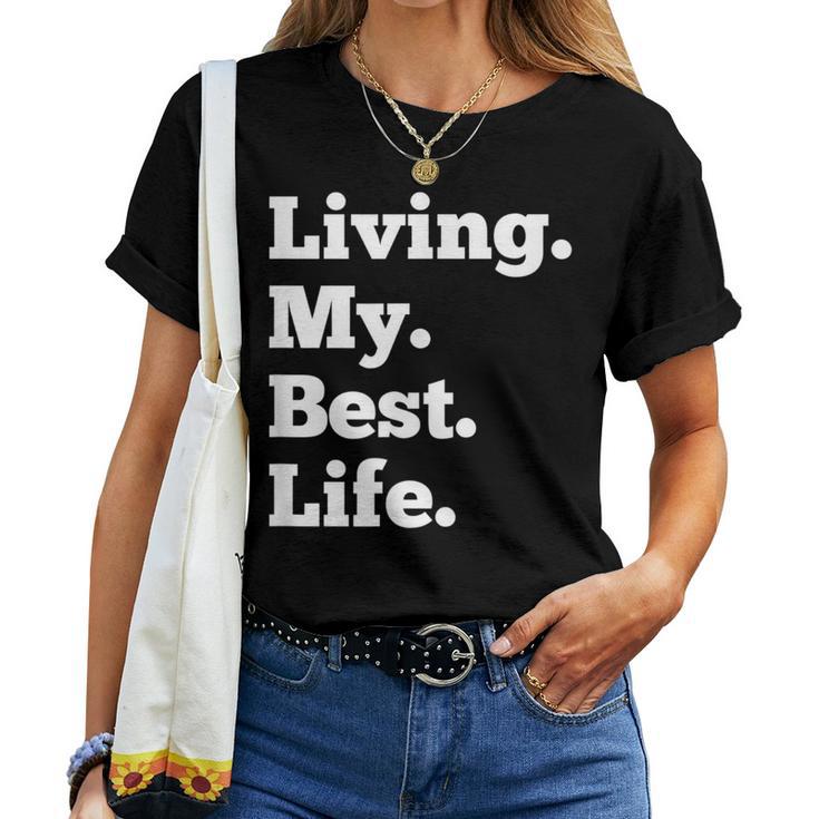 Living My Best Life Best Life Motivational Women T-shirt