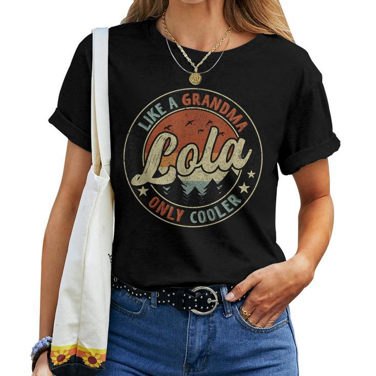 Lola Like A Grandma Only Cooler Retro Mother's Day Women T-shirt