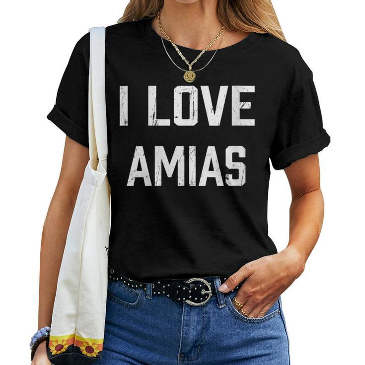 I Love Amias Family Son Daughter Boy Girl Baby Name Women T-shirt