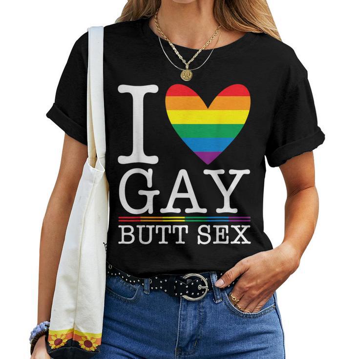 I Love Gay Butt Sex A Dirty Adult Homosexual A Rainbow Heart Women T-shirt