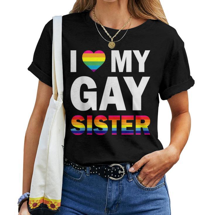 I Love My Gay Sister Equality Pride Lesbian Lgbt Women T-shirt