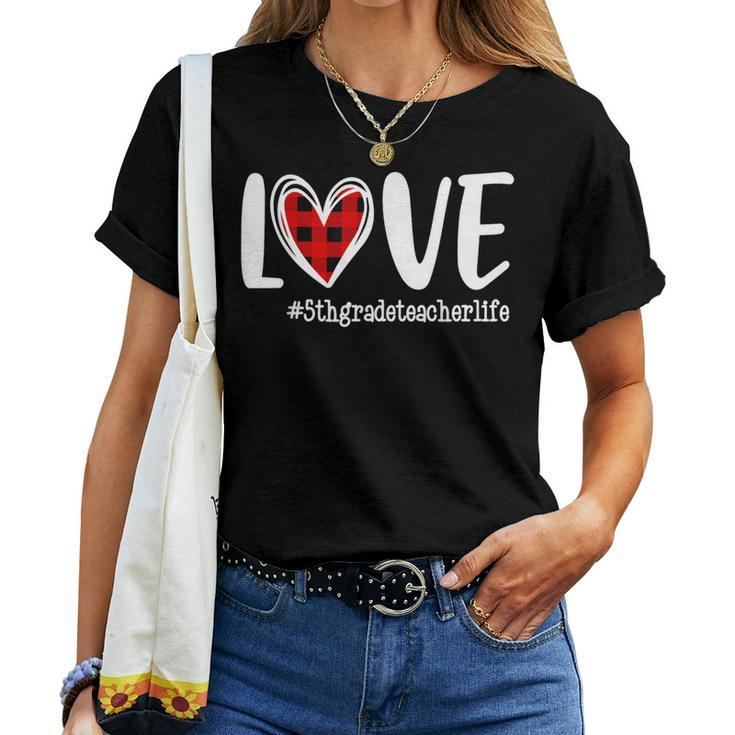 Love Red Plaid Heart 5Th Grade Teacher Life Valentine's Day Women T-shirt