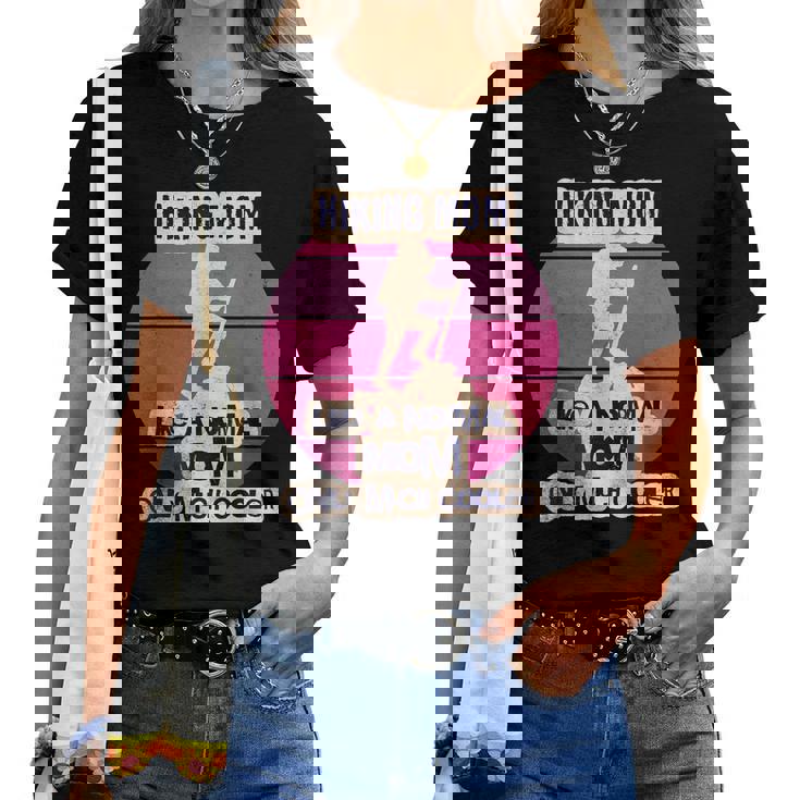 Maman En Randonnée Comme Une Maman Normale Seulement Une T-shirt femme