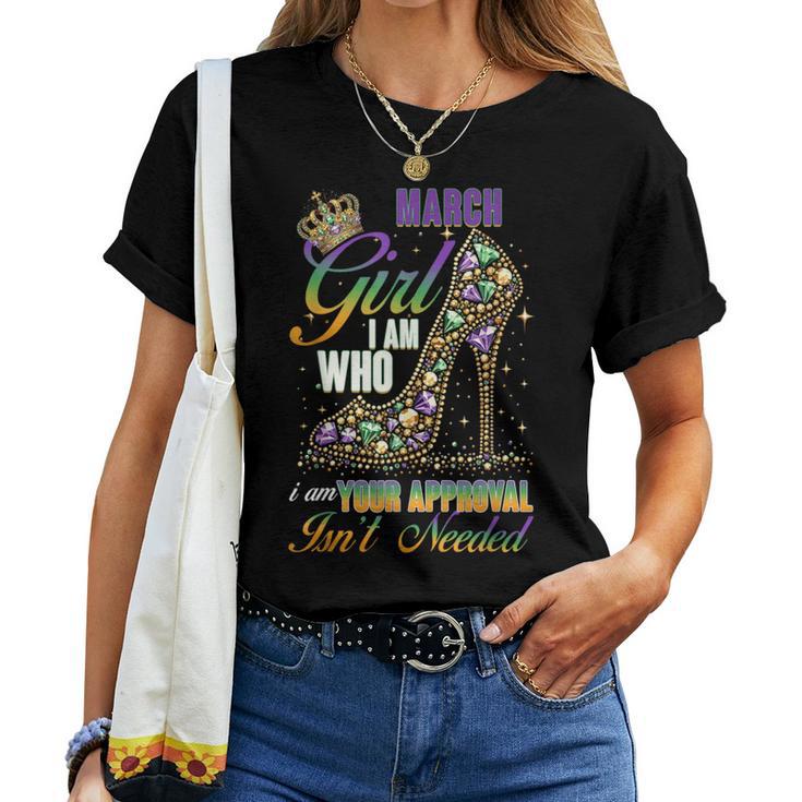 March Girl Birthday Born Month Confident Women Women T-shirt