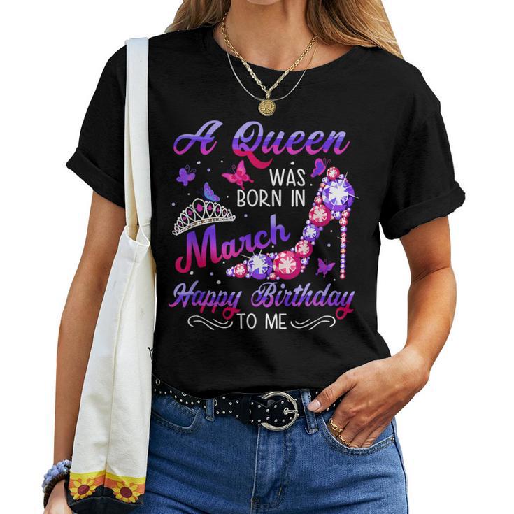 March A Queen Was Born In March Birthday Women T-shirt