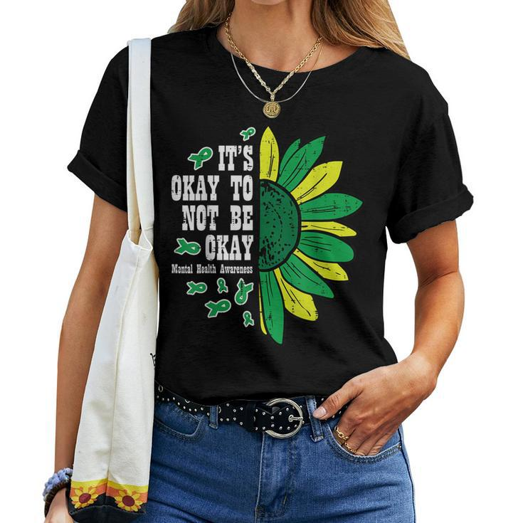Mental Health Sunflower Ok Not To Be Okay Awareness Women Women T-shirt