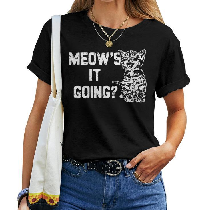 Meow's It Going Cat Kitten Cat Cute Cat Cat Saying Women T-shirt