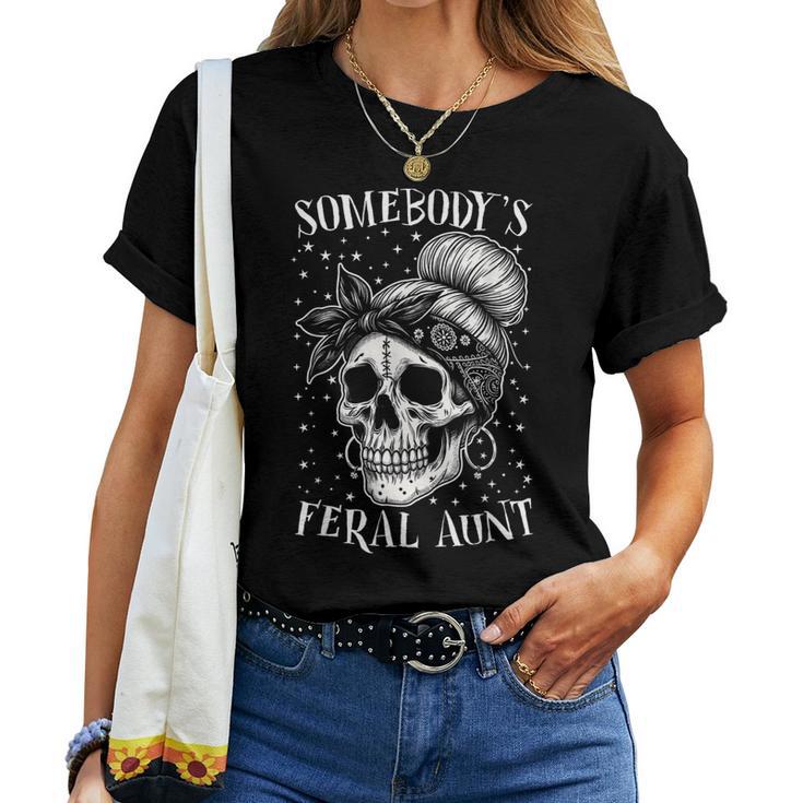 Messy Bun Feral Aunt Somebody's Feral Aunt Women T-shirt