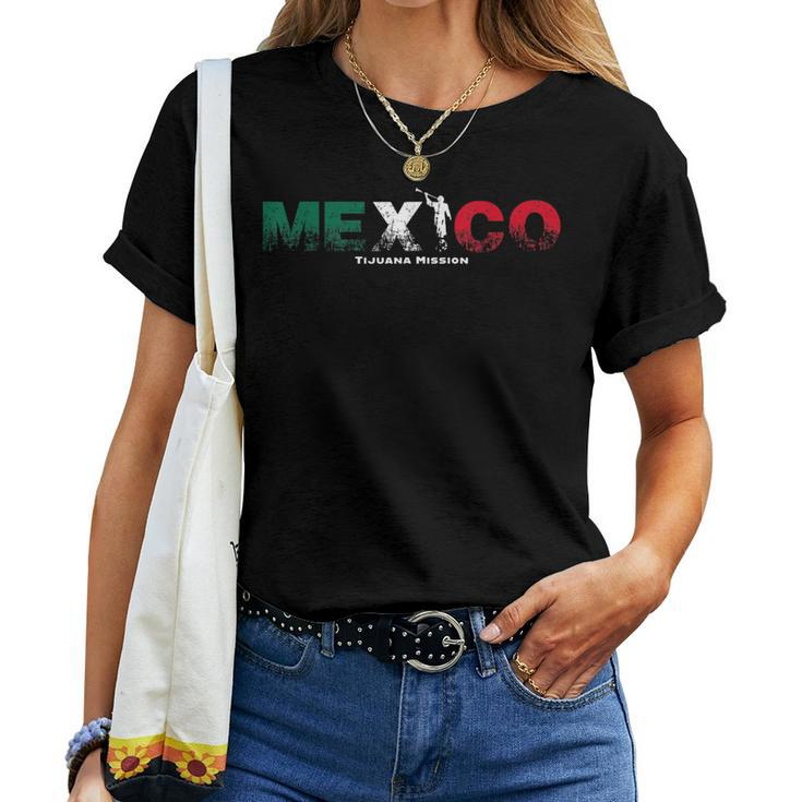 Mexico Tijuana Mission Women T-shirt