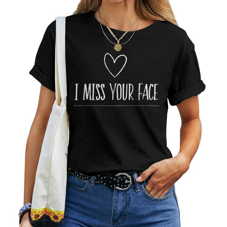 I Miss Your Face I Miss You Heart Love Message Vintage Women T-shirt