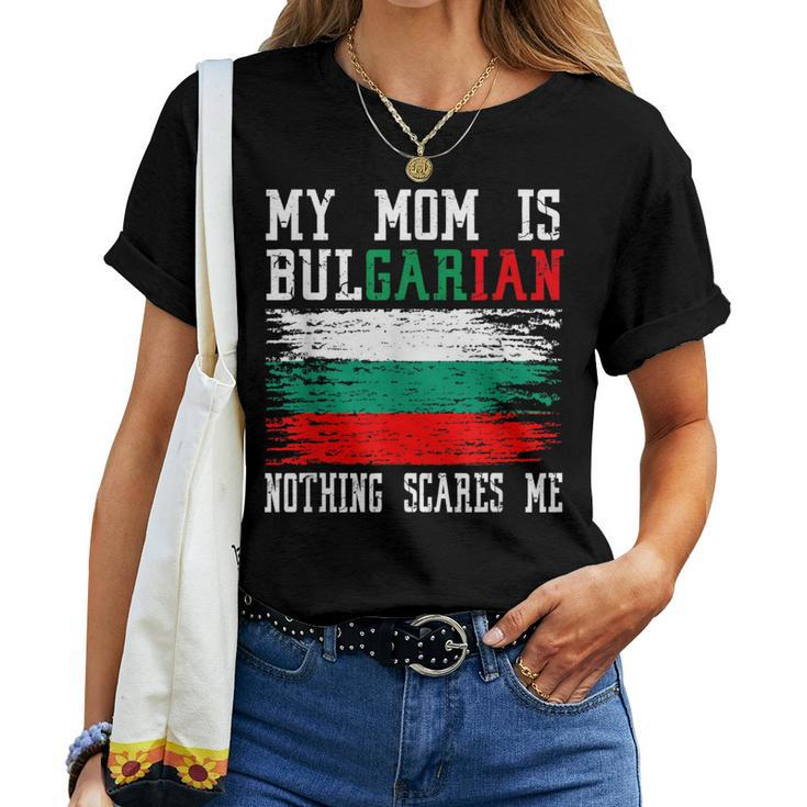 My Mom Is Bulgarian Nothing Scares Me Vintage Bulgarian Flag Women T-shirt