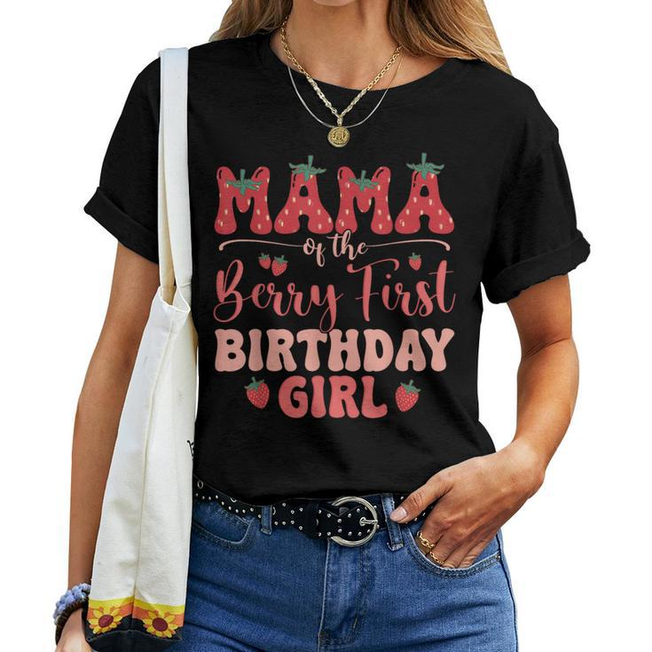 Mom And Dad Mama Berry First Birthday Girl Strawberry Family Women T-shirt