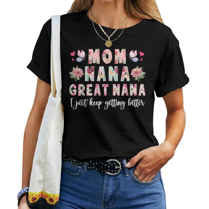 Mom Nana Great Nana Keep Getting Better Great Nana Women T-shirt