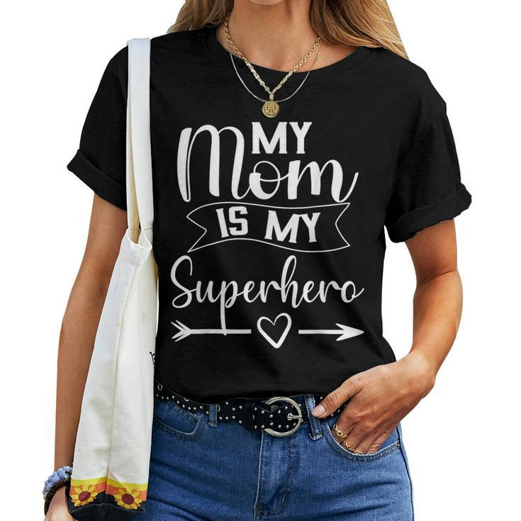 My Mom Is My Superhero T For Mother's DayMom Birthday Women T-shirt