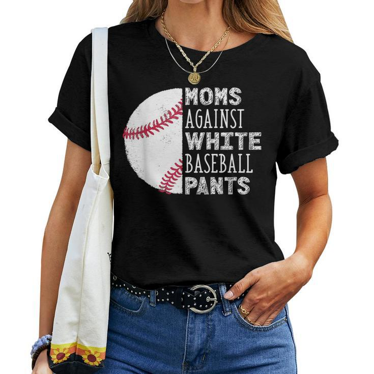 Moms Against White Baseball Pants Baseball Mom Quote Women T-shirt
