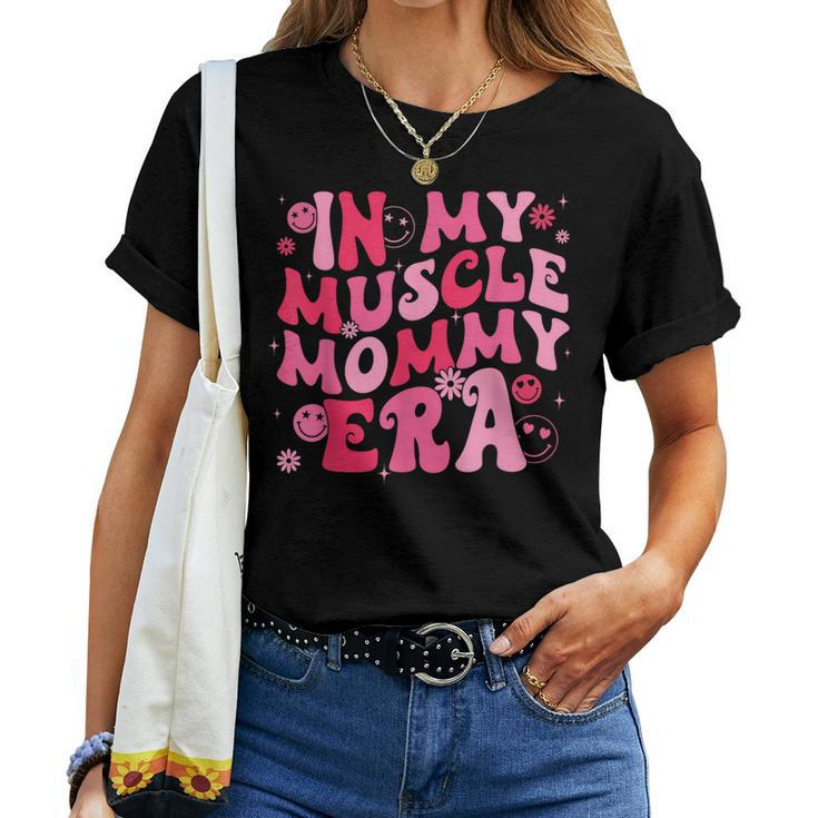 In My Muscle Mommy Era Groovy Weightlifting Mother Workout Women T-shirt