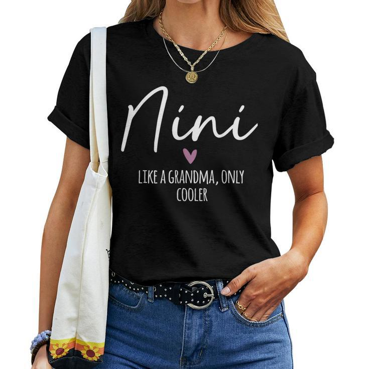 Nini Like A Grandma Only Cooler Heart Mother's Day Nini Women T-shirt