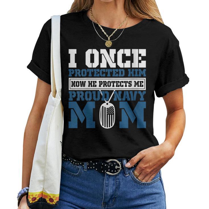 I Once Protected Him Now He Protects Me Proud Navy Mom Women T-shirt