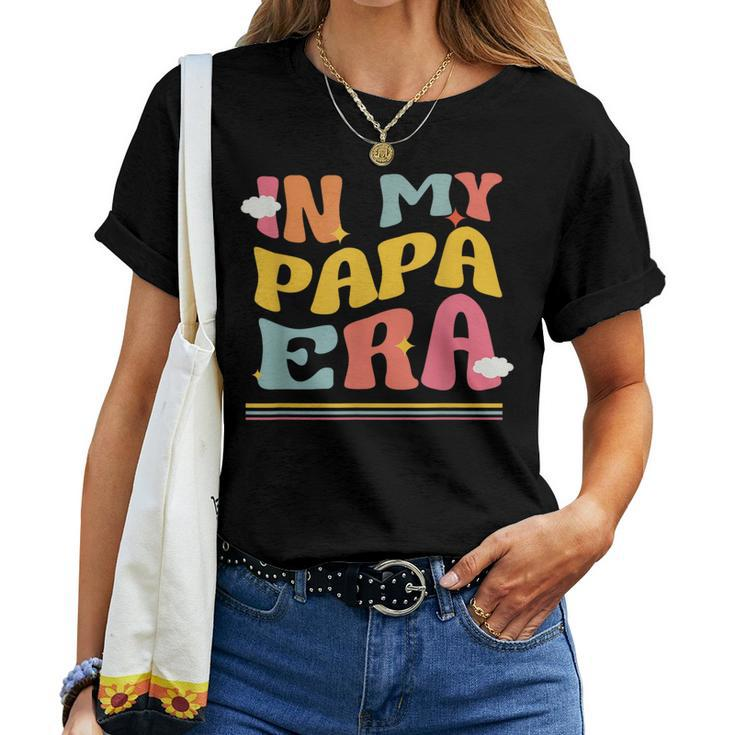 In My Papa Era Father Pun Groovy Dad Matching Family Women T-shirt
