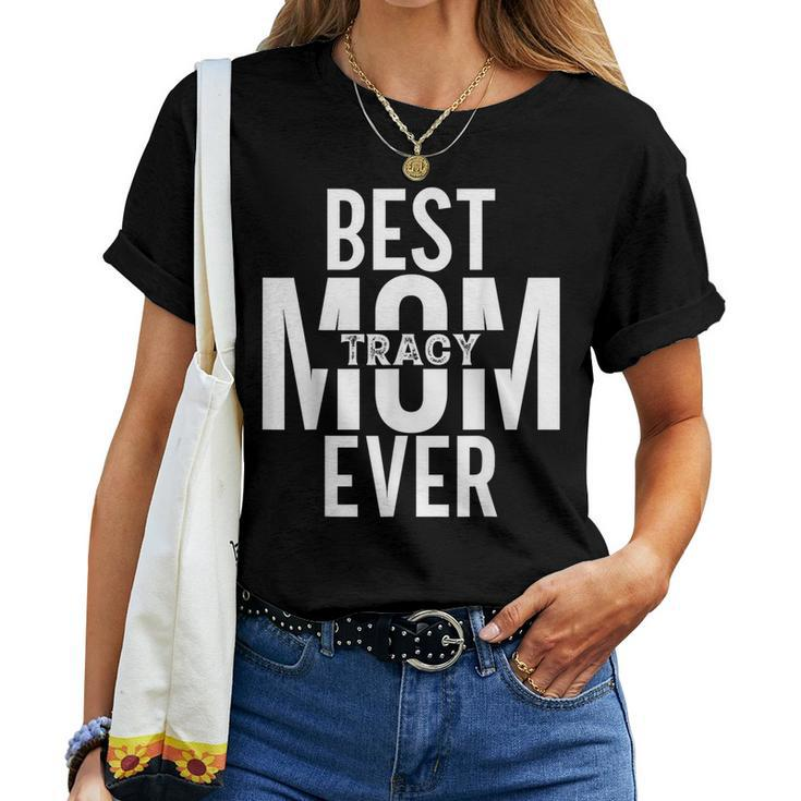 Personalized Custom Mom Name Tracy Best Mom Ever Women T-shirt