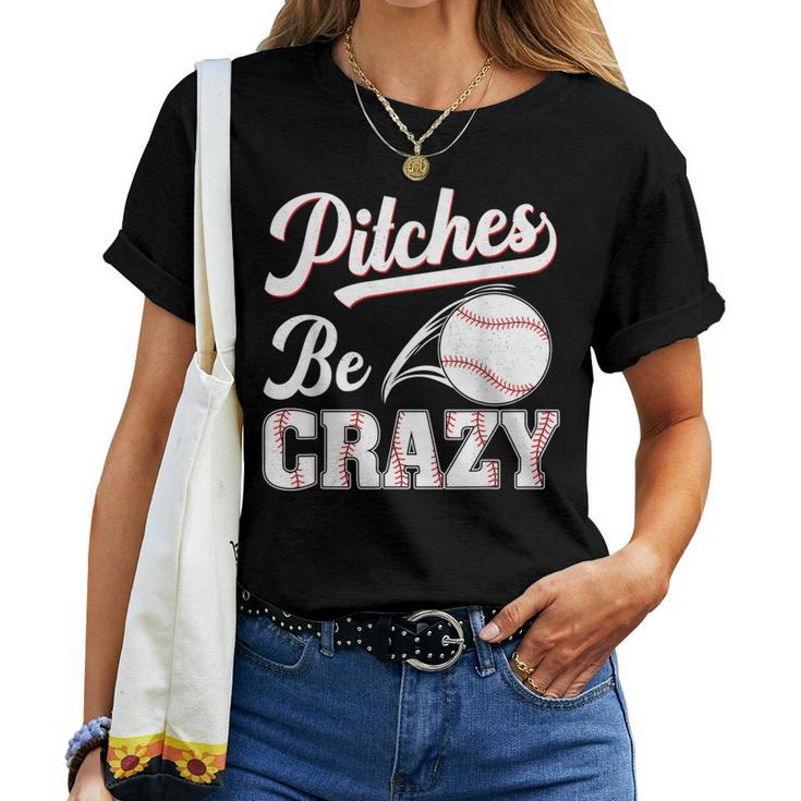 Pitches Be Crazy Baseball Pun Mom Dad Adult Women T-shirt