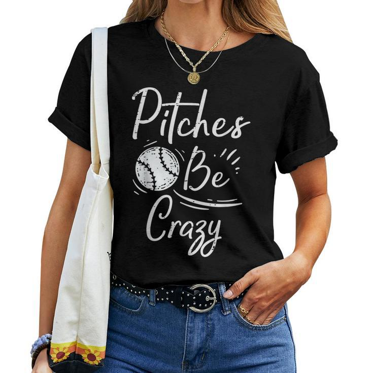 Pitches Be Crazy Baseball Sports Player Boys Women T-shirt