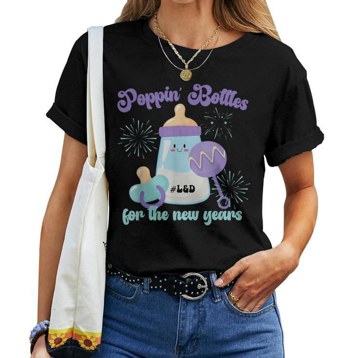 Poppin Bottles For New Years Labor And Delivery Nurse Women T-shirt