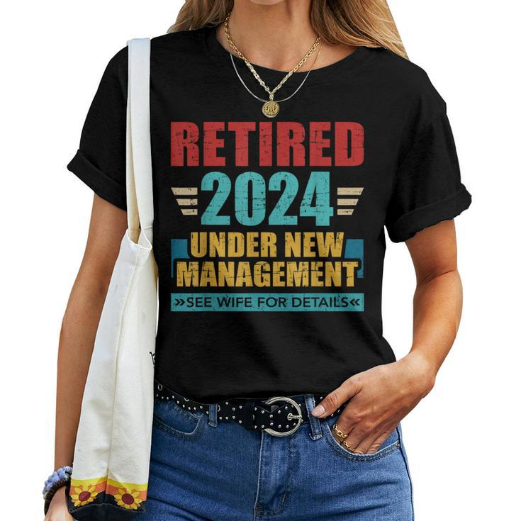 Retired 2024 Under New Management See Wife For Details Women T-shirt
