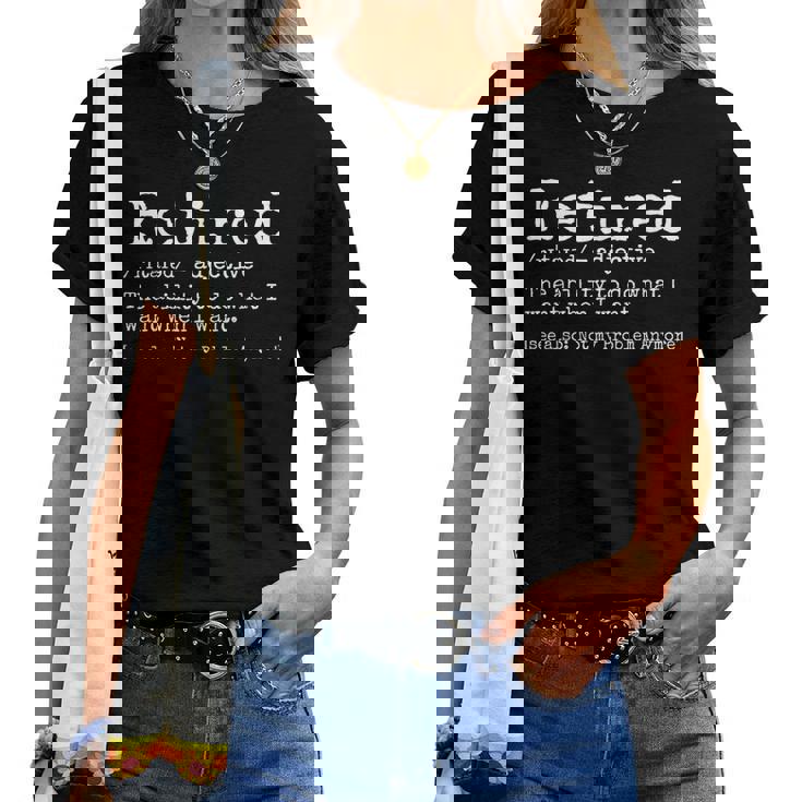 Retired Definition Retirement Definition For Men Women T-shirt