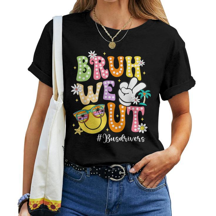Retro Groovy Bruh We Out Bus Drivers Last Day Of School Women T-shirt