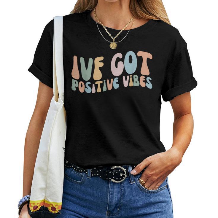 Retro Groovy Ivf Got Positive Vibes Iui Ivf Transfer Day Women T-shirt