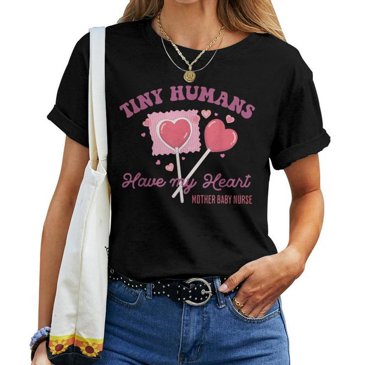 Retro Tiny Humans Have My Heart Mother Baby Nurse Valentine Women T-shirt