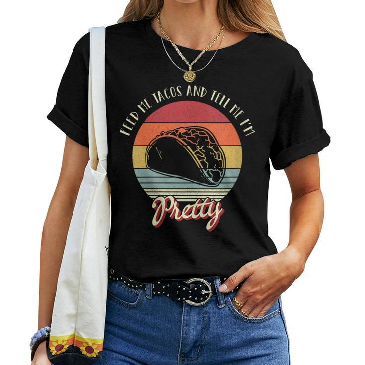 Retro Vintage Style Feed Me Tacos And Tell Me I'm Pretty Women T-shirt