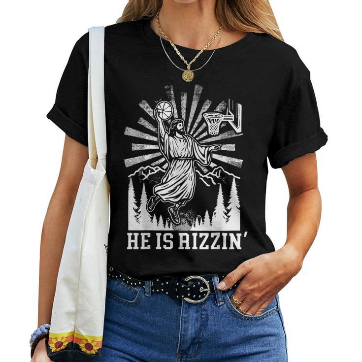 He Is Rizzin Jesus Basketball Christian Religious Women T-shirt