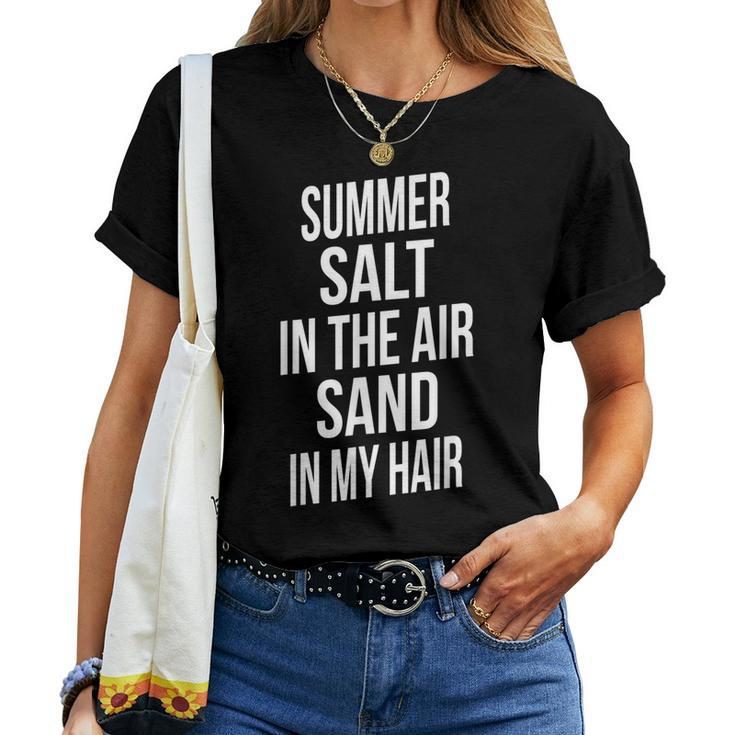 Salt In The Air Sand In My Hair Sarcastic Joke Saying Women T-shirt