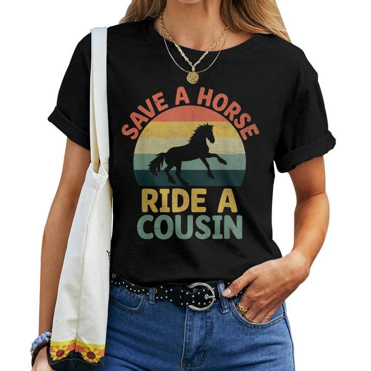 Save A Horse Ride A Cousin Cousins Family Reunion Women T-shirt