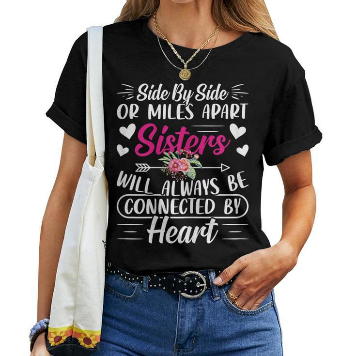 Side By Side Or Miles Apart Sisters Women T-shirt