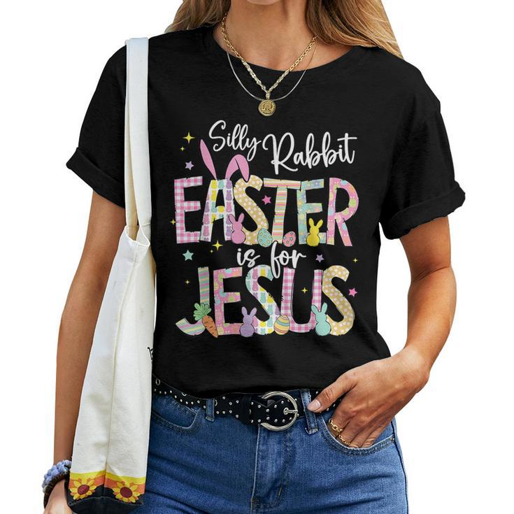 Silly Rabbit Easter Is For Jesus Christian Faith Easter Day Women T-shirt