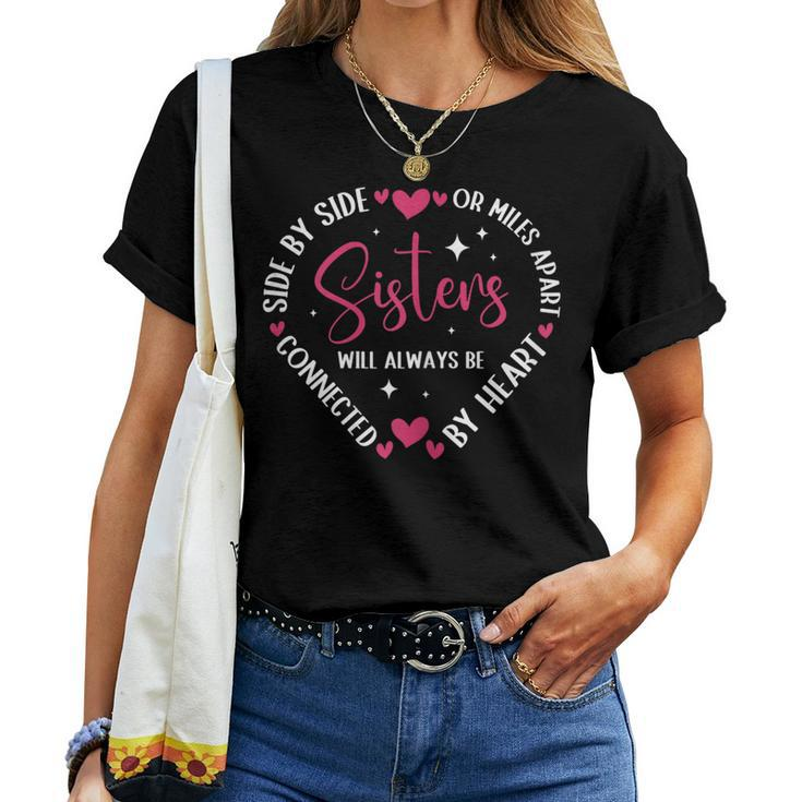 Sisters Will Always Be Connected By Heart Sister Sibling Women T-shirt