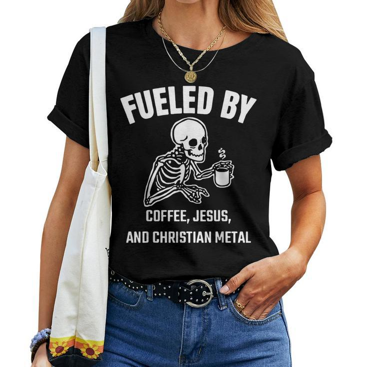 Skeleton Fueled By Coffee Jesus And Christian Metal Women T-shirt