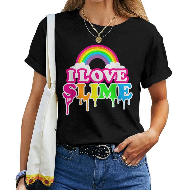 Slime For Girls I Love Slime T Rainbow Women Women T-shirt
