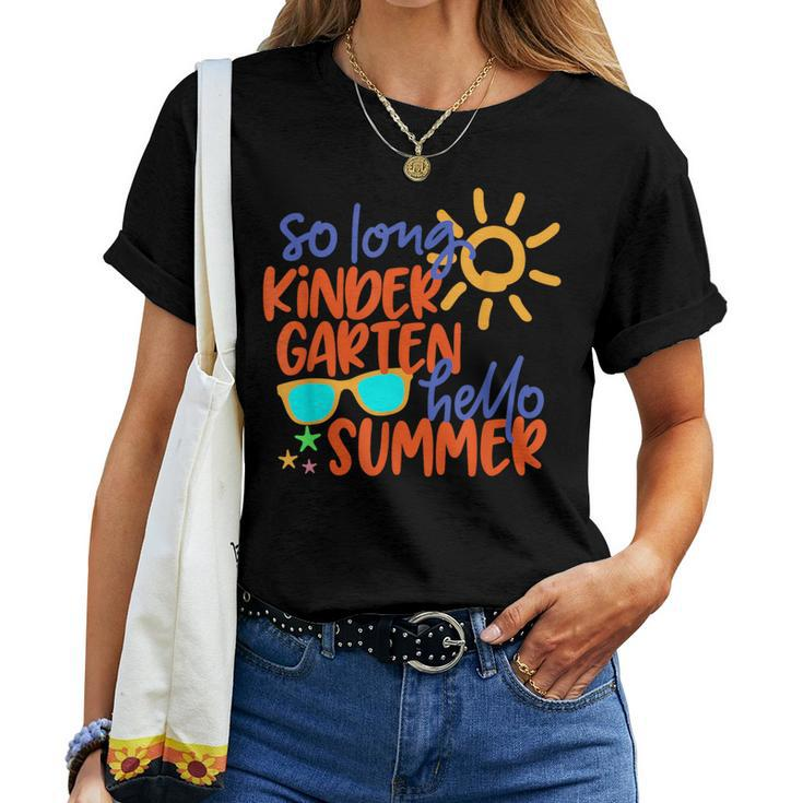 So Long Kindergarten Hello Summer Teacher Student Kid School Women T-shirt