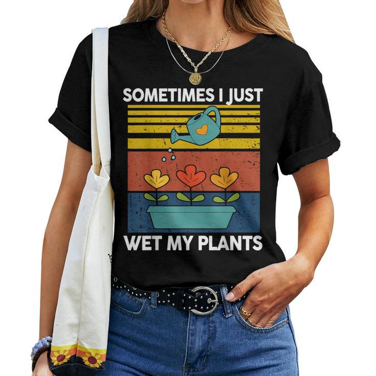 Sometime I Just Wet My Plant Toddler Baby Garden Women T-shirt