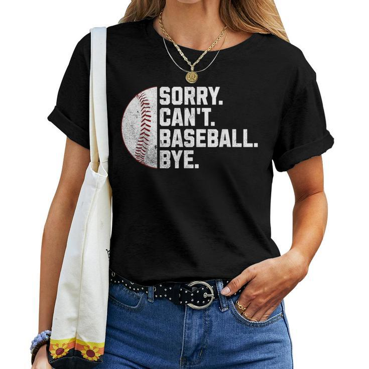 Sorry Can't Baseball Bye Boys Baseball Mom Women T-shirt