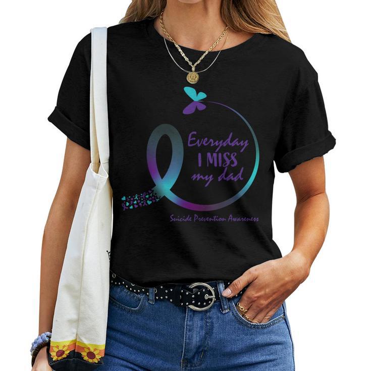 Suicide Awareness Dad I Miss My Father Loving Memory Women T-shirt