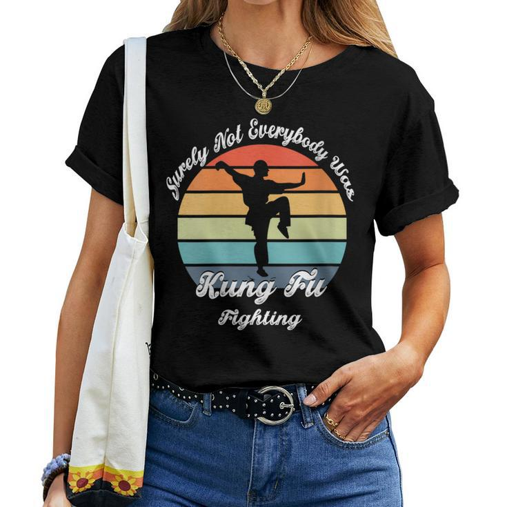 Surely Not Everybody Was Kung Fu Fighting Retro Vintage Women T-shirt