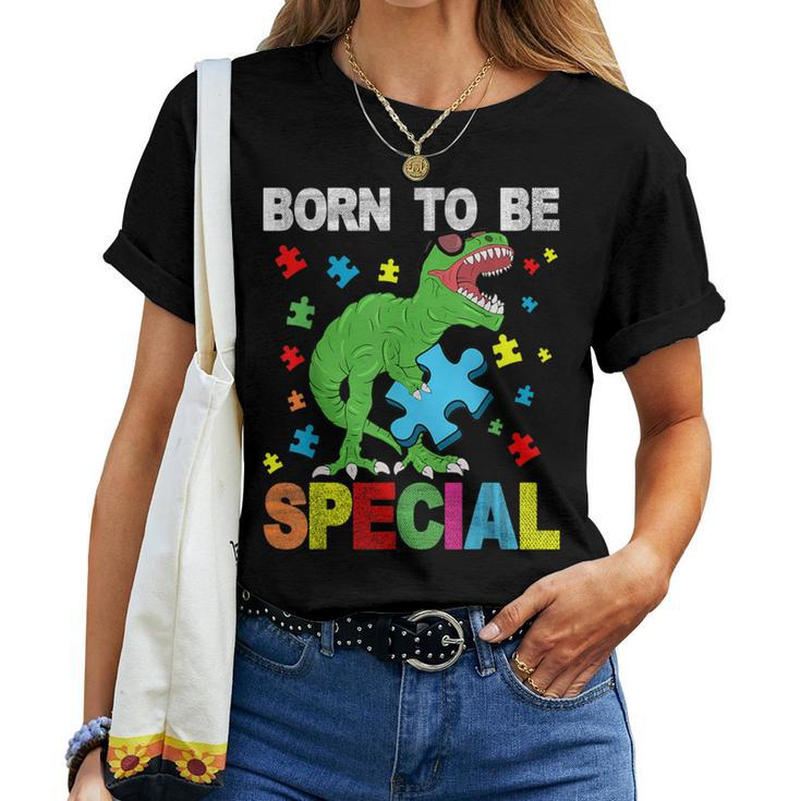 T-Rex Dinosaur Born To Be Special Boy Girl Autism Awareness Women T-shirt