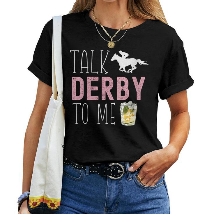Talk Derby To Me Horse Racing Fan Derby Day Women T-shirt